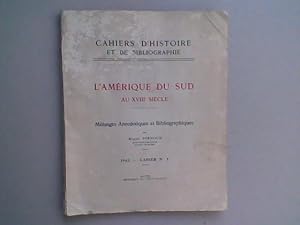 L'Amérique du Sud au XVIIIème siècle. Mélanges anecdotiques et bibliographiques