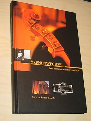 Bild des Verkufers fr Szenenwechsel. Eine Kulturgeschichte der Oper zum Verkauf von Versandantiquariat Rainer Kocherscheidt