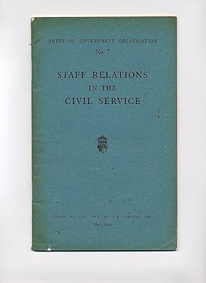 Imagen del vendedor de Staff Relations in the Civil Service; Notes on Government Organisation No. 7 a la venta por Little Stour Books PBFA Member