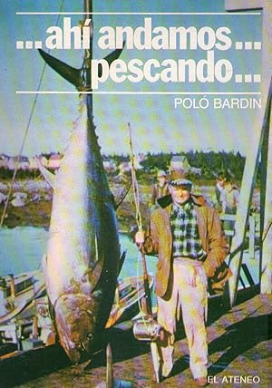 AHI ANDAMOS. PESCANDO.