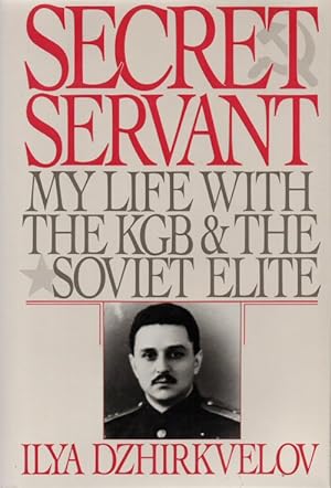 Image du vendeur pour Secret Servant - My Life with the KGB and the Soviet Elite mis en vente par Horsham Rare Books