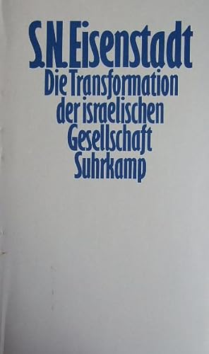 Bild des Verkufers fr Die Transformation der israelischen Gesellschaft. Shmuel N. Eisenstadt. bers. von Ruth Achlama zum Verkauf von Antiquariat Blschke