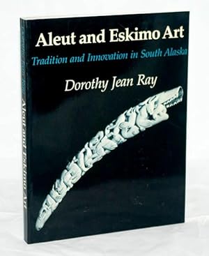 Bild des Verkufers fr Aleut and Eskimo Art: Tradition and Innovation in South Alaska zum Verkauf von James F. Balsley, Bookseller