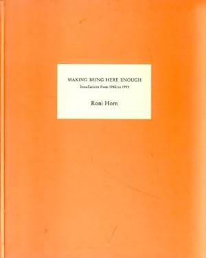 Bild des Verkufers fr Making being here enough. installations from 1980 to 1995. on the occasion of the exhibition Making Being Here Enough, Kunsthalle Basel, June 10 - August 27, 1995; Kestner-Gesellschaft, Hannover, September 9 - October 29, 1995. zum Verkauf von Fundus-Online GbR Borkert Schwarz Zerfa