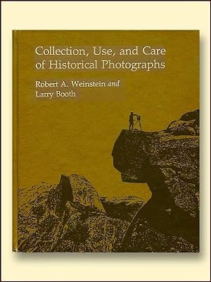 Collection, Use, and Care of Historical Photographs