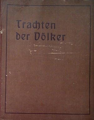 Seller image for Die Trachten der Vlker vom Beginn der Geschichte bis zum 19. Jahrhundert. Nur TEXTBAND. for sale by Antiquariat am Flughafen