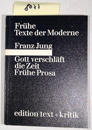 Bild des Verkufers fr Gott Verschlft Die Zeit: Frhe Prosa - Frhe Texte Der Moderne zum Verkauf von Antiquariat Trger