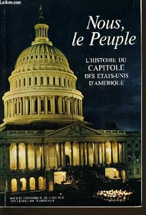 Bild des Verkufers fr NOUS LE PEUPLE l'histoire du capitole des Etats Unis d'Amrique zum Verkauf von Le-Livre