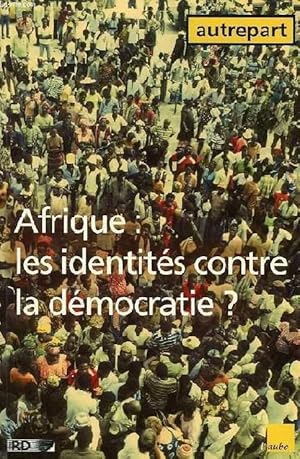 Image du vendeur pour AUTREPART, N 10, AFRIQUE: LES IDENTITES CONTRE LA DEMOCRATIE ? mis en vente par Le-Livre