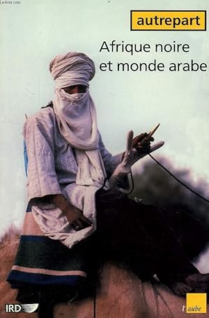 Image du vendeur pour AUTREPART, N 16, AFRIQUE NOIRE ET MONDE ARABE mis en vente par Le-Livre