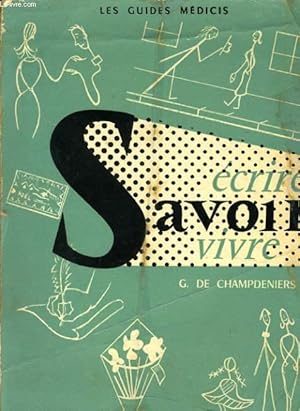 Seller image for LE GUIDE MODERNE DU SAVOIR ECRIRE ET SAVOIR VIVRE for sale by Le-Livre