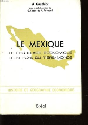 Image du vendeur pour LE MEXIQUE le dcollage conomiqeu d'un pays du Tiers Monde mis en vente par Le-Livre