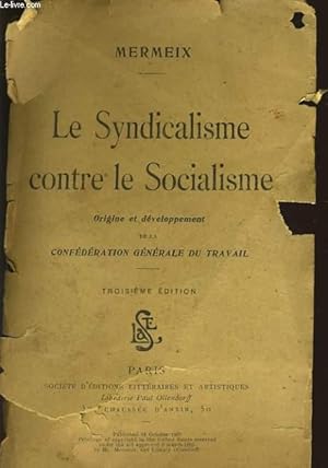 Bild des Verkufers fr LE SYNDICALISME CONTRE LE SOCIALISME origine et developpement de la confederation gnrale du travail zum Verkauf von Le-Livre