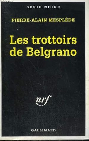 Image du vendeur pour COLLECTION : SERIE NOIRE N 2393. LES TROTTOIRS DE BELGRANO. mis en vente par Le-Livre