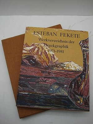 Seller image for Esteban Fekete. Werkverzeichnis der Druckgraphik. Bd. 2 [von 4]: 1971-1981. for sale by Mller & Grff e.K.