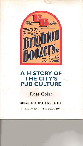 Immagine del venditore per Brighton Boozers: A History of the City's Pub Culture. To Accompany the Exhibition at Brighton History Centre. 11 January 2005 - 11 February 2006 venduto da SAVERY BOOKS