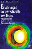 Erfahrungen an der Schwelle des Todes : Wissenschaftler äussern sich zur Nahtodeserfahrung. [Aus ...