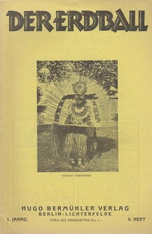 Seller image for Der Erdball. Illustrierte Monatsschrift fr das gesamte Gebiet der Menschen-, Lnder- und Vlkerkunde. Jahrgang 1, 1926 / 27, Heft 9. Im Inhalt u.a.: H. Kunike 'Zur Entwicklungsgeschichte des Tanzes' + 'Der Schakal und die Quelle' + 'Eine tibetische Miniaturmalerei' / Fr. Schmalz 'Im Alfld' / M. Bink-Zscheuschler 'Erntebruche' / Hugo Piffl 'Die Insel Wight' / Heinrich Michna 'Erziehung und Unterricht auf der primitivsten Stufe der Kultur' (Amerika) / Max Grhl 'Auf Spuren Israels im Lande Gosen' (Afrika) / M. Lenz-Junk 'Singapore' + 'Die letzte Knigin von Birma' / C. Cornand 'Einiges ber Fischerei in ostasiatischen Gewssern und die Verwertung der Meeresprodukte' / Besprechungen. for sale by Antiquariat Carl Wegner