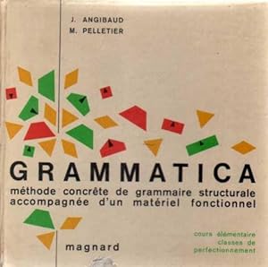 Grammatica. Méthode concrète de grammaire structurale accompagnée d'un matériel fonctionnel. Cour...