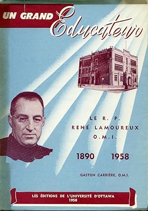 Seller image for Un grand ducateur Le R.P. Ren Lamoureux, o.m.i. 1890 - 1958 for sale by Librairie Le Nord