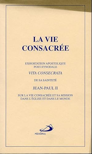 La vie consacrée - Exhortation apostolique post-synodale Vita consecrata