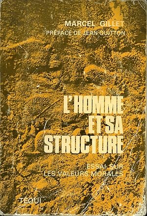 Seller image for L'homme et sa structure - Essai sur les valeurs morales for sale by Librairie Le Nord