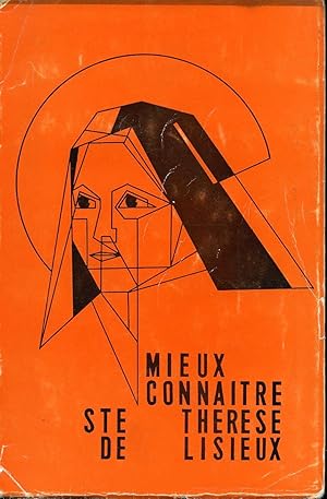 Mieux connaître Ste Thérèse de Lisieux - Textes d'après les manuscrits autobiographiques