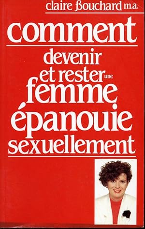 Bild des Verkufers fr Comment devenir et rester une femme panouie sexuellement zum Verkauf von Librairie Le Nord