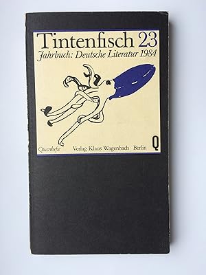 Bild des Verkäufers für Tintenfisch 23: Jahrbuch: Deutsche Literatur 1984. Mit Bibliographie: 1983 erschienene Bücher deutschsprachiger Autoren zum Verkauf von Bildungsbuch