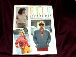 Seller image for The Elle Knitting Book. 50 Exclusive Designs from France; for sale by Wheen O' Books