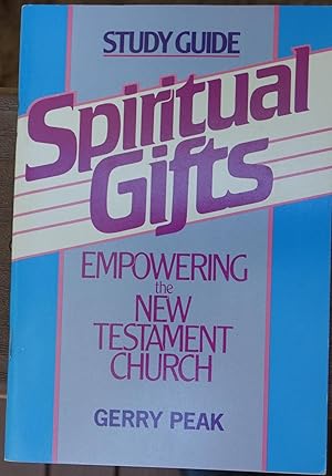 Spiritual Gifts: Empowering the New Testament Church (Study Guide)