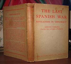 Immagine del venditore per THE LAST SPANISH WAR Revelations in "Diplomacy venduto da Rare Book Cellar