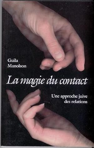 Immagine del venditore per La Magie Du contact: Une Approche Juive Des Relations. venduto da Sifrey Sajet