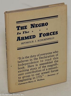 The Negro in the Armed Forces; His Value and Status-Past, Present, and Potential