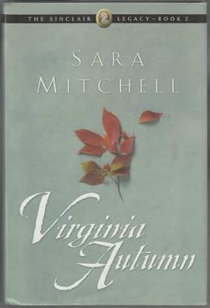 Virginia Autumn A Tale of Old-Fashioned Romance The Sinclair Legacy - Book 2.