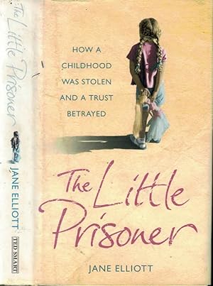 Seller image for The Little Prisoner. How a Childhood was Stolen and a Trust Betrayed for sale by Barter Books Ltd