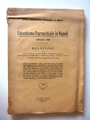 "Ufficio Catechistico Diocesano di Napoli - CATECHISMO PARROCCHIALE IN NAPOLI NELL'ANNO 1940. Rel...