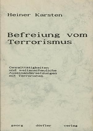 Seller image for befreiung vom terrorismus,gewaltttigkeiten und weltanschauliche auseinandersetzungen mit terroristen" for sale by Antiquariat Kastanienhof