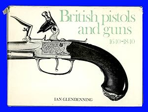 British Pistols and Guns 1640-1840