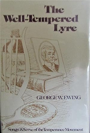 Image du vendeur pour The Well-Tempered Lyre: Songs & Verse of the Temperance Movement mis en vente par Moneyblows Books & Music