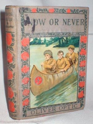 Now or Never; Or the Adventures of Bobby Bright