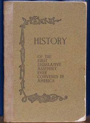 History of the First Legislative Assembly Ever Convened in America: The Father of Representative ...