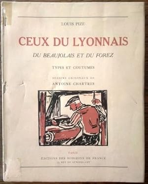 Ceux du Lyonnais de Beaujolais et du Forez - Types et Coutumes