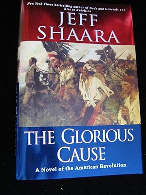 The Glorious Cause: A Novel of the American Revolution