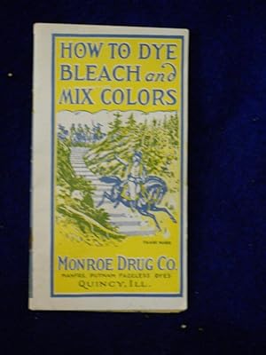 Bild des Verkufers fr How to Dye, Bleach and Mix Colors zum Verkauf von Gil's Book Loft