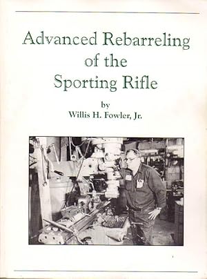 Advanced Rebarreling of the Sporting Rifle