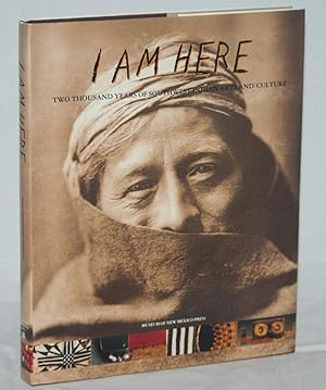 Immagine del venditore per I Am Here: Two Thousand Years of Southwest Indian Arts and Culture venduto da James F. Balsley, Bookseller