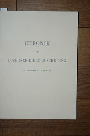 Luzerner Bilderchronik 1513. Zur VI. Jahrhundertfeier des Eintrittes Luzerns in den Bund der Eidg...