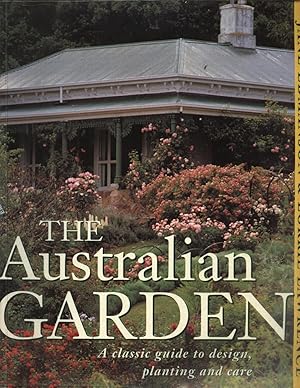 Bild des Verkufers fr The Australian Garden: Design & Style Planting Care & Maintenance. Gardener's Calendar zum Verkauf von Global Village Books