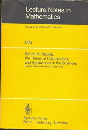 Structural Stability, the Theory of Catastrophes, and Applications in the Sciences: Proceedings o...